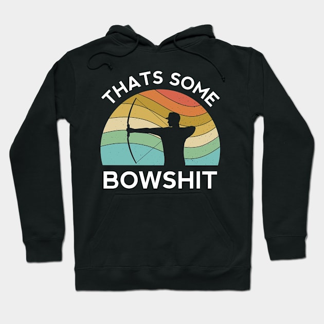 Thats Some Bowshit Archery Bow Arrow Compound Shoot Funny Hoodie by Shirtsurf